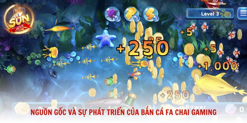 Nguồn gốc và sự phát triển của bắn cá FA CHAI GAMING