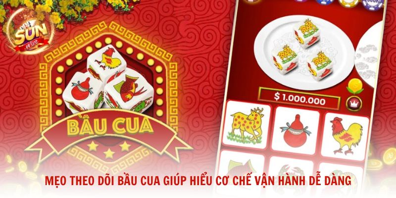 Mẹo theo dõi Bầu Cua giúp người mới hiểu cơ chế vận hành dễ dàng hơn