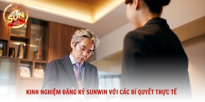 Kinh nghiệm đăng ký Sunwin với các bí quyết thực tế giúp tối ưu trải nghiệm