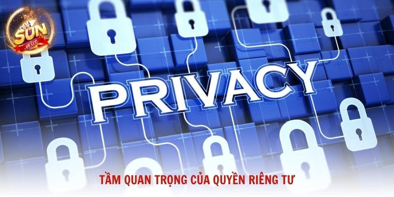 Tầm quan trọng của quyền riêng tư trong môi trường trực tuyến