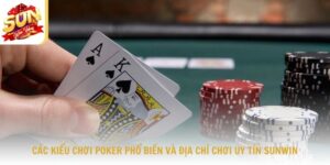 các kiểu chơi Poker