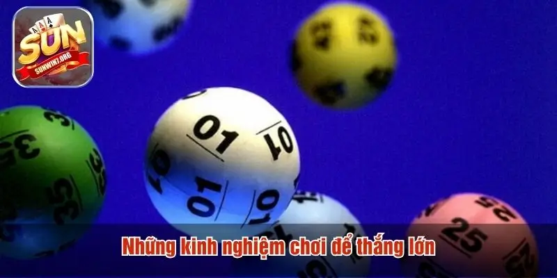 Những kinh nghiệm chơi để thắng lớn