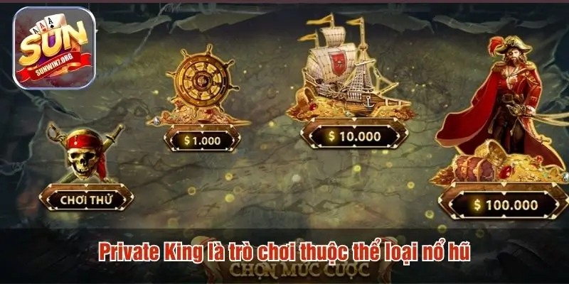 Private King là trò chơi thuộc thể loại nổ hũ