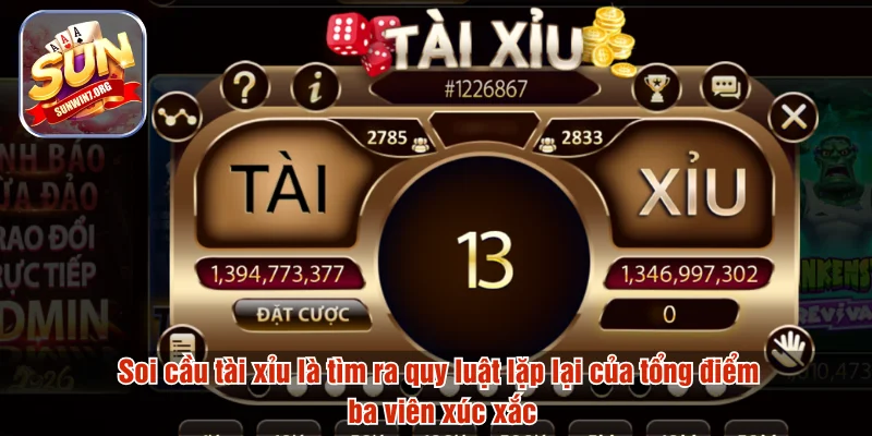 Soi cầu tài xỉu là tìm ra quy luật lặp lại của tổng điểm ba viên xúc xắc